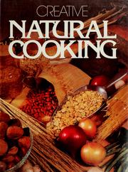 Cover of: Creative natural cooking by Priscilla Gove Heininger