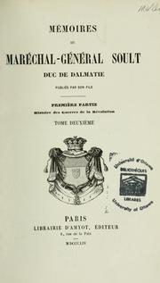 Cover of: Mémoires du Maréchal-Général Soult, duc de Dalmatie: première partie, Histoire des guerres de la Révolution \