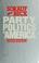 Cover of: Party politics in America.