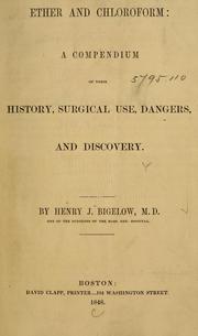 Cover of: Ether and chloroform: a compendium of their history, surgical use, dangers and discovery