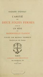 Cover of: L'amitié de deux jolies femmes, suivie de: Un rêve de Mlle Clairon