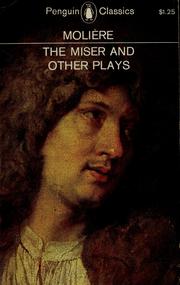 Cover of: The miser ; The would-be gentleman ; That scoundrel Scapin ; Love's the best doctor ; Don Juan by Molière