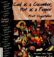 Cover of: Cool as a cucumber, hot as a pepper: fruit vegetables