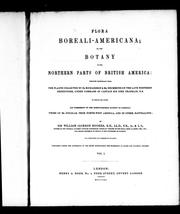 Cover of: Flora boreali-Americana, or, The botany of the northern parts of British America