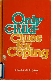 Cover of: Only child--clues for coping