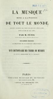 Cover of: La musique mise à la portée de tout le monde: exposé succinct de tout ce qui est nécessaire pour juger de cet art, et pour en parler sans l'avoir étudié