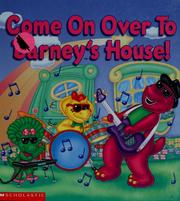 Cover of: Come on over to Barney's house! by Stephen White