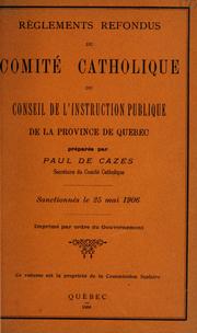 Cover of: Règlements refondus du Comité catholique du Conseil de l'instruction publique de la province de Québec \