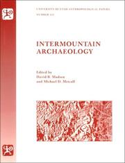 Cover of: Intermountain archaeology by edited by David B. Madsen and Michael D. Metcalf.