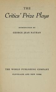 Cover of: The Critics ̕prize plays by introduction by George Jean Nathan.