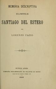 Cover of: Memoria descriptiva de la provincia de Santiago del Estero by Lorenzo Fazio