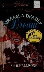Cover of: Dream A Deadly Dream (Silhouette Shadows, 20) by Allie Harrison