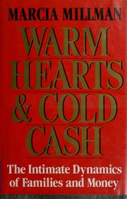 Cover of: Warm hearts and cold cash: the intimate dynamics of families and money