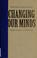 Cover of: Changing our minds