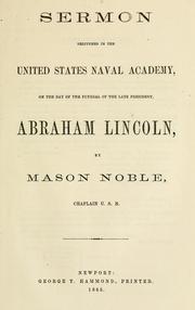 Cover of: Sermon delivered in the United States Naval Academy: on the day of the funeral of the late President, Abraham Lincoln