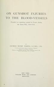 Cover of: On gunshot injuries to the blood-vessels: founded on experience gained in France during the great war, 1914-1918