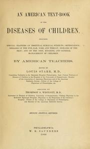 Cover of: An American text-book of the diseases of children: Including special chapters on essential surgical subjects; orthopaedics, diseases of the eye, ear, nose, and throat; diseases of the skin; and on the diet, hygiene, and general management of children