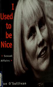 Cover of: I used to be nice: sexual affairs