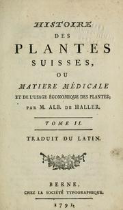 Cover of: Histoire des plantes Suisses: ou Matière médicale et de l'usage économique des plantes