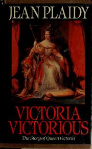 Cover of: Victoria victorious by Jean Plaidy.