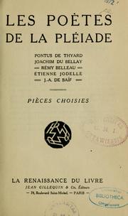 Cover of: Les poètes de la Pléiade: Pontus de Thyard--Joachim Du Bellay--Rémy Belleau--Étienne Jodelle--J.-A. de Baïf : pièces choisies