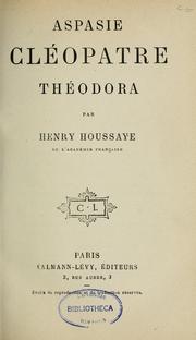 Cover of: Aspasie, Cléopâtre, Théodora