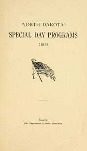 Cover of: North Dakota special day programs, 1909 by North Dakota. Dept. of Public Instruction