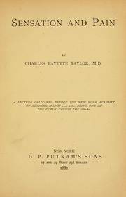 Cover of: Sensation and pain.: A lecture delivered before the New York academy of sciences, March 21st, 1881; being one of the public course for 1880-81