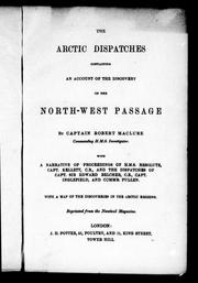 Cover of: The Arctic dispatches: containing an account of the discovery of the North-West passage