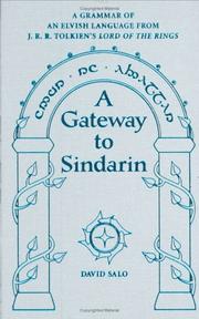 Cover of: A gateway to Sindarin: a grammar of an Elvish language from J.R.R. Tolkien's Lord of the rings by David Salo