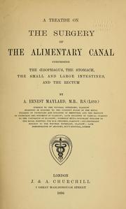 A treatise on the surgery of the alimentary canal by Alfred Ernest Maylard