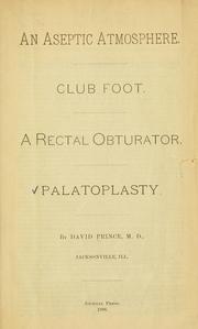 Cover of: An aseptic atmosphere; club foot; A rectal obturator; Palatoplasty