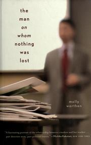 The man on whom nothing was lost by Molly Worthen