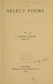 Cover of: Select poems by J. Henry Lutz