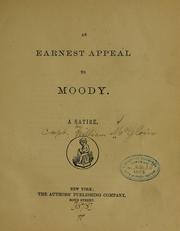 Cover of: An earnest appeal to Moody: A satire