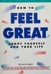 How to feel great about yourself and your life by Martin English