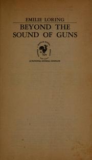 Cover of: Beyond the sound of guns | Emilie Baker Loring