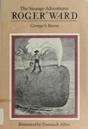 Cover of: The strange adventures of Roger Ward by George S. Burns