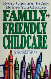 Cover of: Family-friendly childcare by Susan Kettmann