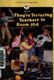 Cover of: They're torturing teachers in room 104