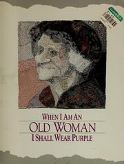 Cover of: When I am an old woman I shall wear purple