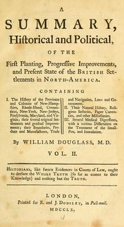 Cover of: A summary, historical and political, of the first planting, progressive improvements, and present state of the British settlements in North-America ...