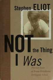 Cover of: Not the Thing I Was: Thirteen Years at Bruno Bettelheim's Orthogenic School