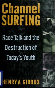 Cover of: Channel surfing: race talk and the destruction of today's youth