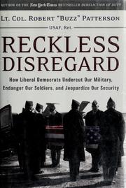 Cover of: Reckless Disregard: How Liberal Democrats Undercut Our Military, Endanger Our Soldiers, and Jeopardize Our Security