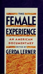 Cover of: The Female experience by [edited by] Gerda Lerner.