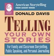 Cover of: Telling your own stories: for family and classroom storytelling, public speaking, and personal journaling