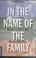 Cover of: In the name of the family