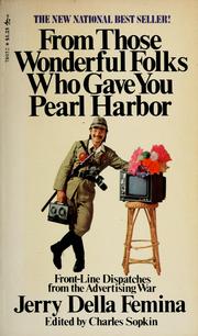 Cover of: From those wonderful folks who gave you Pearl Harbor by Jerry Della Femina