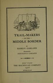 Cover of: Trail-makers of the middle border by Hamlin Garland
